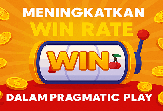 MENINGKATKAN-WIN-RATE-DALAM-PRAGMATIC-PLAY.